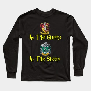 G In The Streets, S In The Sheets Long Sleeve T-Shirt